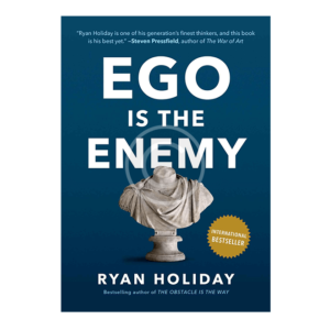 Ego is the Enemy