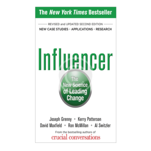 Influencer: The New Science of Leading Change, Second Edition